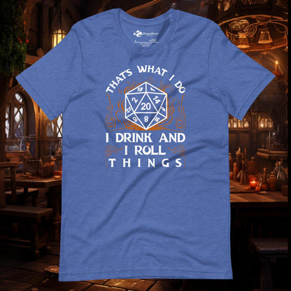 I Drink and I Roll Things Unisex T-shirt